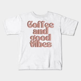 Coffee and good vibes Kids T-Shirt